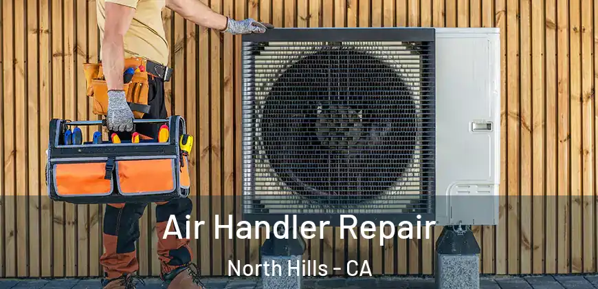  Air Handler Repair North Hills - CA
