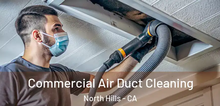  Commercial Air Duct Cleaning North Hills - CA