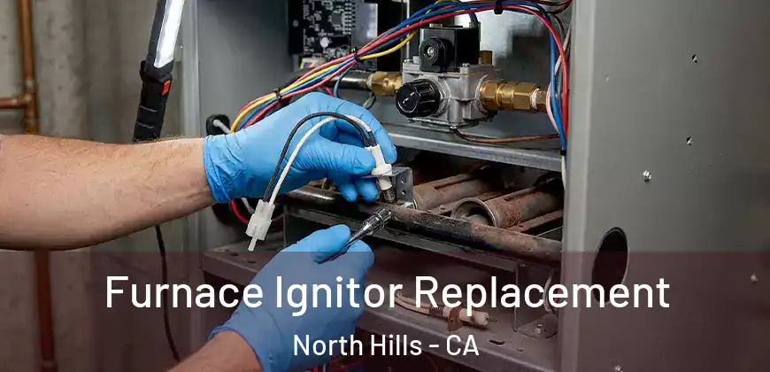 Furnace Ignitor Replacement North Hills - CA