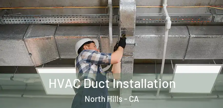  HVAC Duct Installation North Hills - CA