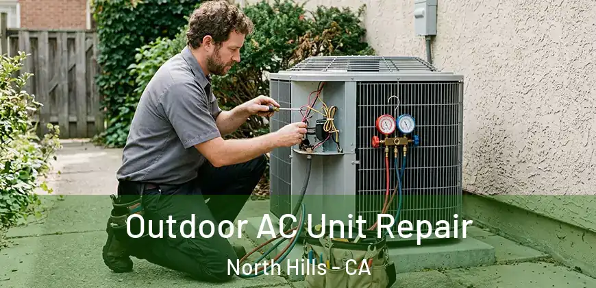 Outdoor AC Unit Repair North Hills - CA